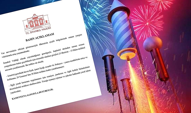 İstanbul'da havai fişek, işaret fişeği, meşale satışı ve kullanımı yasaklandı