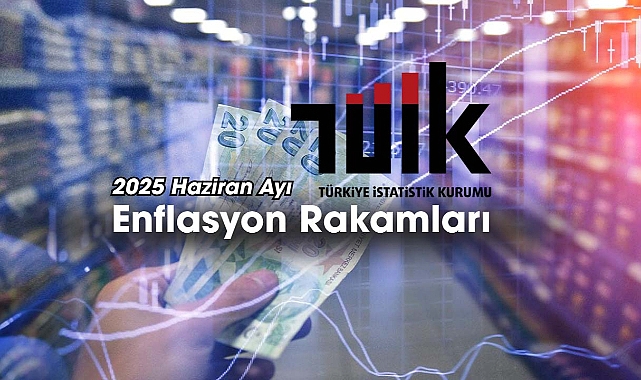 Son dakika TÜİK açıkladı: Enflasyon rakamları Haziran 2025 Yİ-ÜFE-TÜFE