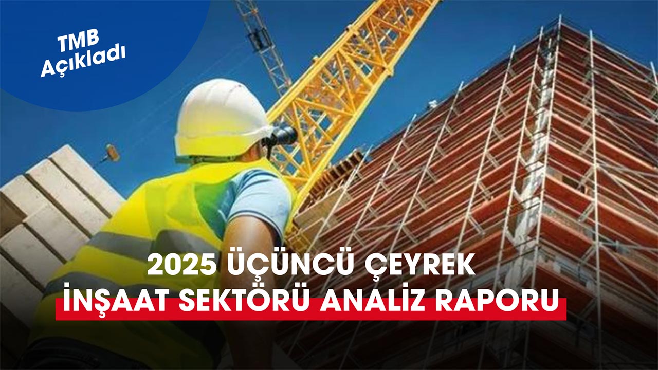 İnşaat Sektörü Analiz Raporu (2025 Üçüncü Çeyrek)