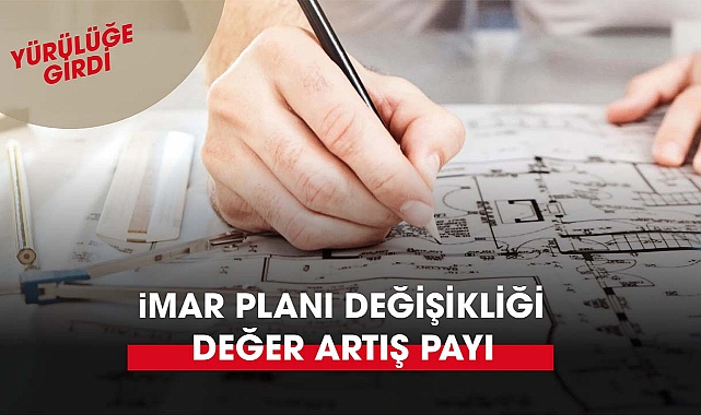 2026 İmar Planı Değişikliği değer artış payı açıklandı