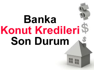 Konut kredisi banka faizleri son durum Nisan 2012