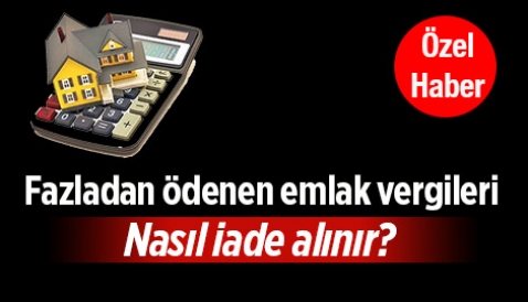 Fazladan ödenen emlak vergileri nasıl iade alınır