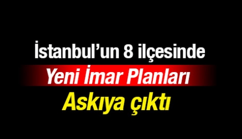8 semtte yeni imar planları askıda