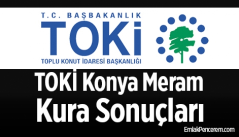 TOKİ Konya Meram emekli evlerinde hak sahipleri açıklandı