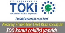 Aksaray TOKİ emekli konutları güncel bilgileri