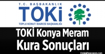 TOKİ Konya Meram emekli evlerinde hak sahipleri açıklandı