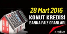 Mart ayı biterken "Konut Kredisi Faiz Oranları"nda son durum