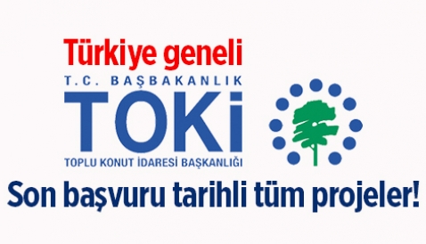 TOKİ konutları için son başvuru tarihi belli oldu