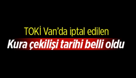 Van'da 425 konut için iptal edilen TOKİ projesinde hak sahipleri belirlendi