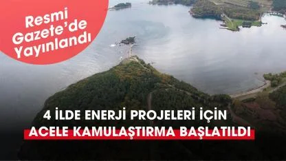 4 ilde yapılacak projeler için kamulaştırma kararı Resmi Gazete'de