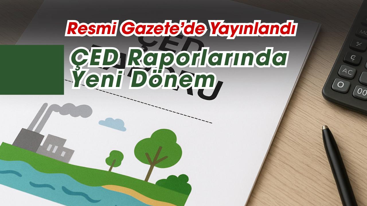 Çevresel Etki Değerlendirmesi (ÇED) yönetmeliği Resmi Gazete'de
