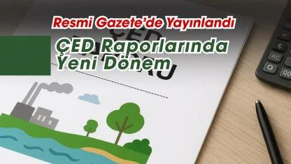 Çevresel Etki Değerlendirmesi (ÇED) yönetmeliği Resmi Gazete'de
