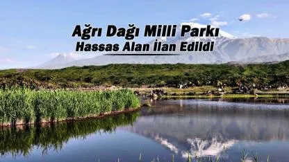 Ağrı Dağı Milli Parkı için hassas alan statüsü