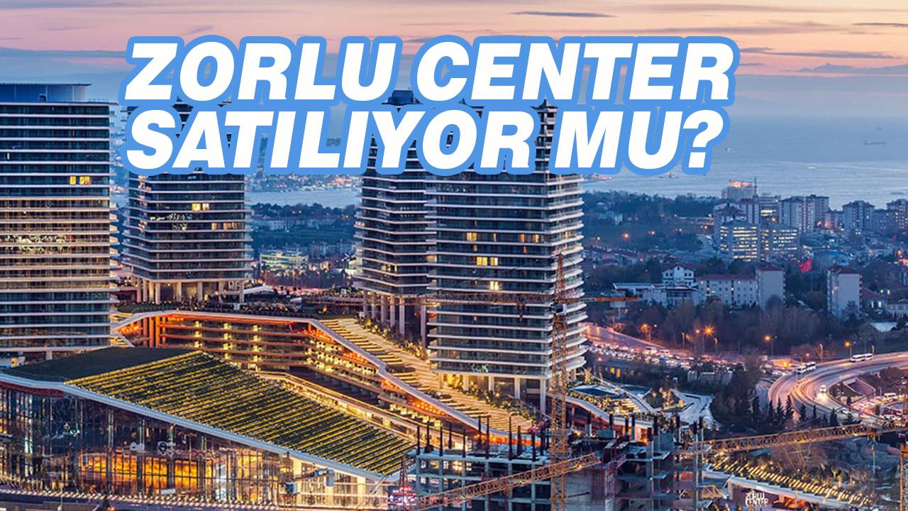 İstanbul'un kalbi için şok iddia: Milyar dolarlık Zorlu Center satılıyor mu?
