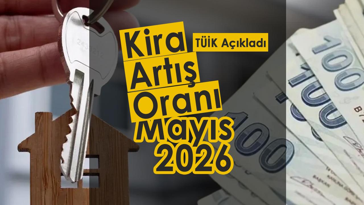 Mayıs kira artış oranı TÜFE net rakamı yüzde 32.43