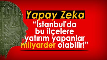 Yapay Zeka Gözüyle: 2026 Yılında İstanbul'un Yatırım Şampiyonu 5 İlçesi